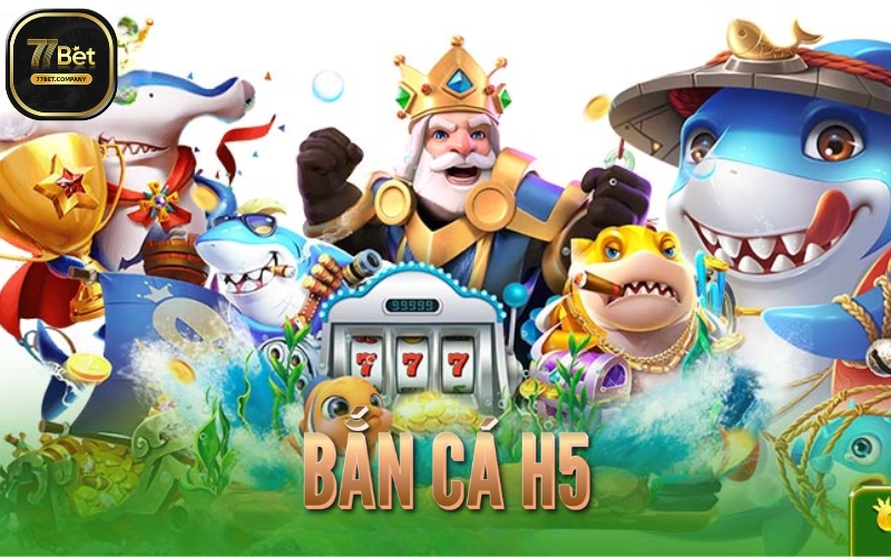 Bắn Cá H5 77Bet - Bí kíp thắng lớn, săn mồi dễ dàng 3 ban ca h5 77bet
