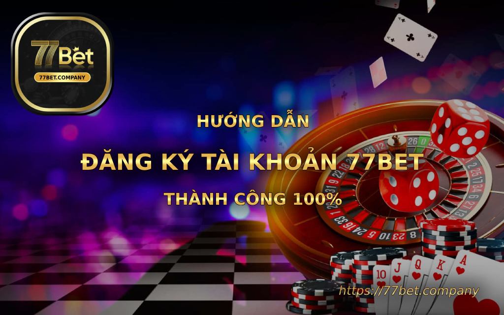 Hướng dẫn đăng ký tài khoản 77Bet siêu nhanh siêu đơn giản 3 huong dan dang ky tai khoan 77bet