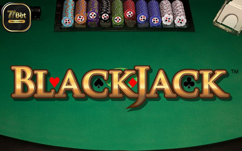 Blackjack 77Bet - Chơi là ăn, lật là hốt 7 black jack 77bet