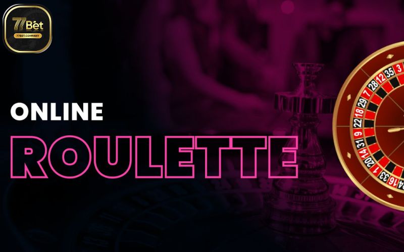 Roulette 77Bet - Sân chơi cho dân bet thủ kiếm tiền 5 roulette 77bet